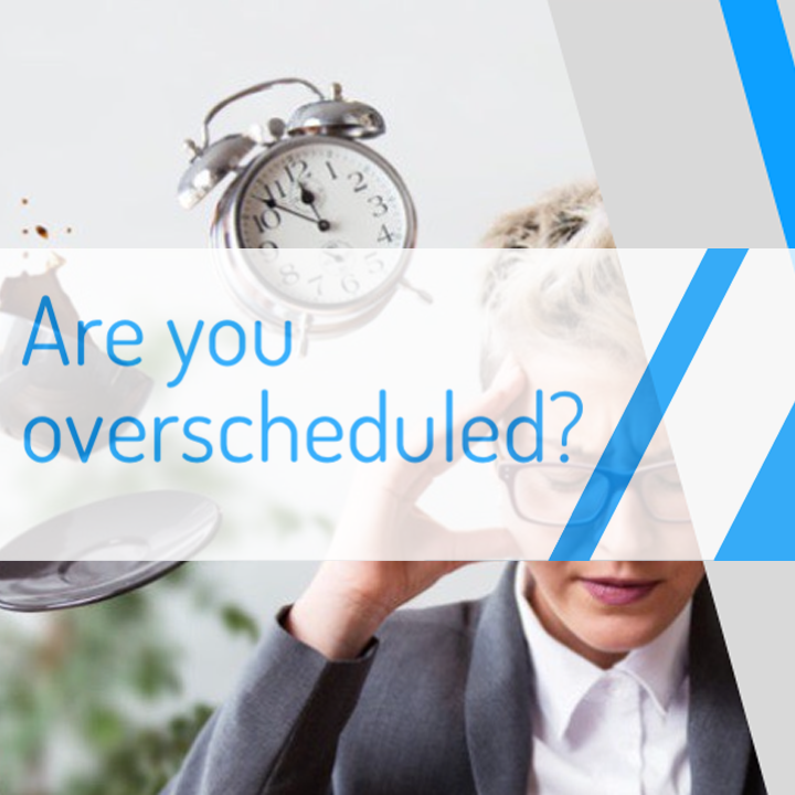Are you overscheduled?